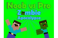 Play Noob vs Pro Zombi Apocalypse now!
