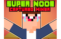 Play Super Noob Captured Miner now!