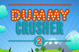 Dummy Crusher 2